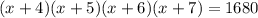 (x+4)(x+5)(x+6)(x+7) = 1680