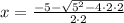 x=\frac{-5-\sqrt{5^2-4\cdot 2\cdot 2}}{2\cdot 2}