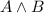 A \wedge B
