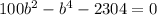 100b^{2}-b^{4}-2304=0