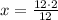 x=\frac{12\cdot2}{12}