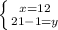 \left \{ {{x=12} \atop {21-1=y}} \right.