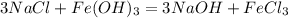 3NaCl+Fe(OH)_{3}=3NaOH+FeCl_{3}