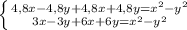 \left \{ {{4,8x-4,8y+4,8x+4,8y=x^2-y^2} \atop {3x-3y+6x+6y=x^2-y^2} \right.
