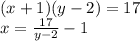 (x+1)(y-2)=17\\
x=\frac{17}{y-2}-1\\
