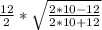 \frac{12}{2} *\sqrt{\frac{2*10-12}{2*10+12}}