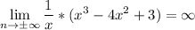 \displaystyle \lim_{n \to \pm \infty} \frac{1}{x} *(x^3-4x^2+3) = \infty