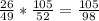 \frac{26}{49}*\frac{105}{52}=\frac{105}{98}