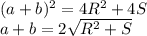 (a+b)^2=4R^2+4S \\\ a+b=2 \sqrt{ R^2+S} 