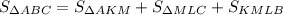 S_{\Delta ABC}=S_{\Delta AKM}+S_{\Delta MLC}+S_{KMLB}