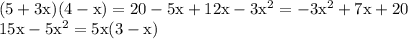 \rm (5+3x)(4-x)=20-5x+12x-3x^2=-3x^2+7x+20 \\
15x-5x^2=5x(3-x)
