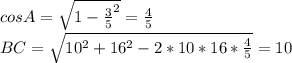 cosA=\sqrt{1-\frac{3}{5}^2}=\frac{4}{5}\\
BC=\sqrt{10^2+16^2-2*10*16*\frac{4}{5}}=10