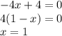 -4x+4=0
\\\
4(1-x)=0
\\\
x=1