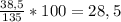 \frac{38,5}{135} *100 = 28,5
