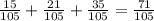 \frac{15}{105} + \frac{21}{105} + \frac{35}{105} = \frac{71}{105} 
