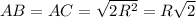 AB=AC=\sqrt{2R^2}=R\sqrt{2}\\
