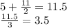 5+\frac{11}{2}=11.5\\ \frac{11.5}{3}=3.5