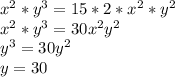 x^2*y^3=15*2*x^2*y^2\\
x^2*y^3=30x^2y^2\\
y^3=30y^2\\
y=30