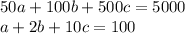 50a+100b+500c=5000\\
a+2b+10c=100\\

