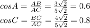 cosA= \frac{AB}{AC} = \frac{3 \sqrt{2} }{5 \sqrt{2} } =0.6 \\ 
cosC= \frac{BC}{AC} = \frac{4 \sqrt{2} }{5 \sqrt{2} } =0.8