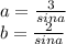 a=\frac{3}{sina}\\
b=\frac{2}{sina}