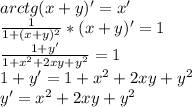 arctg(x+y)'=x'\\
\frac{1}{1+(x+y)^2}*(x+y)'=1\\
\frac{1+y'}{1+x^2+2xy+y^2}=1\\
1+y'=1+x^2+2xy+y^2\\
y'=x^2+2xy+y^2