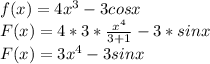 f(x)=4x^3-3cosx\\
F(x)=4*3*\frac{x^4}{3+1}-3*sinx\\
F(x)=3x^4-3sinx