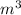 m^3
