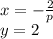 x=-\frac{2}{p}\\
y=2