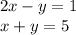 2x-y=1\\
x+y=5