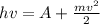 hv=A+ \frac{ mv^{2} }{2}