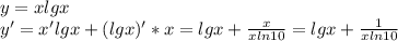 y=xlgx \\ 
y'=x'lgx+(lgx)'*x=lgx+ \frac{x}{xln10} =lgx+ \frac{1}{xln10} \\