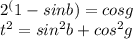 2^(1-sinb)=cosg\\
t^2=sin^2b+cos^2g