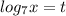 log _{7}x=t