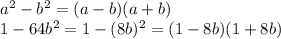 a^2-b^2=(a-b)(a+b)
\\\
1-64b^2=1-(8b)^2=(1-8b)(1+8b)