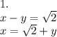 1.\\
x-y=\sqrt2\\
x=\sqrt2+y\\
