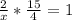 \frac{2}{x} * \frac{15}{4} =1 \\ 
