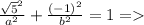 \frac{ \sqrt{5} ^{2}}{a^{2}} +
\frac{(-1)^{2}}{ b^{2} } =1 =