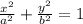 
\frac{x^{2}}{a^{2}} + \frac{y^{2}}{ b^{2} } =1