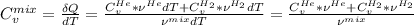 C_v^{mix} = \frac{ \delta Q}{dT} = \frac{C_v^{He}*\nu ^{He} dT + C_v^{H_2}*\nu ^{H_2} dT}{\nu ^ {mix} dT} =\frac { C_v^{He}*\nu ^{He} + C_v^{H_2}*\nu ^{H_2}}{
\nu ^ {mix}
}