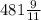 481 \frac{9}{11}