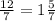 \frac{12}{7}=1 \frac{5}{7} \\ 
