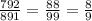 \\ \frac{792}{891} = \frac{88}{99} = \frac{8}{9} \\