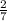 \frac{2}{7} 
