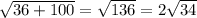 \sqrt{36+100} = \sqrt{136}=2 \sqrt{34} 
