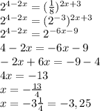 2^{4-2x} =( \frac{1}{8} ) ^{2x+3} \\ 
 2^{4-2x} =( 2^{-3} ) ^{2x+3} \\ 
 2^{4-2x} =2^{-6x-9} \\ 
4-2x=-6x-9 \\ 
-2x+6x=-9-4 \\ 
4x=-13 \\ 
x=- \frac{13}{4} \\ 
x=-3 \frac{1}{4} =-3,25 \\