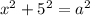 x^{2} + 5^{2} = a^{2}