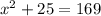x^{2} +25=169