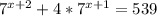 7^{x+2} +4* 7^{x+1} =539