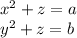 x^2+z=a \\
 y^2+z=b 
